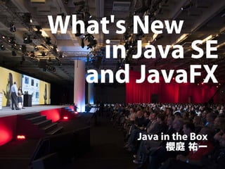 What's New in Java SE and JavaFX