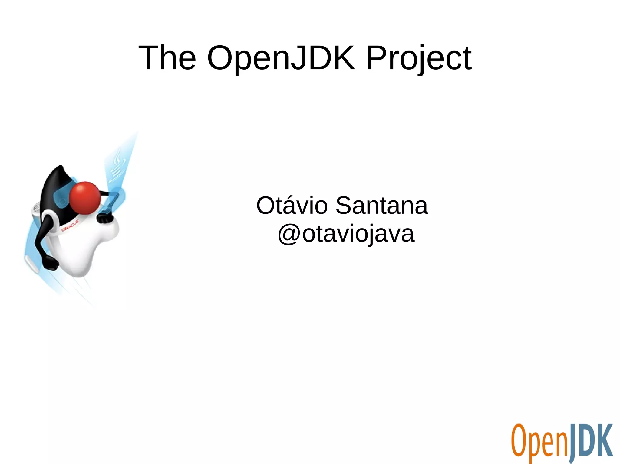 Java SE next 
Otávio Santana 
@otaviojava 
 