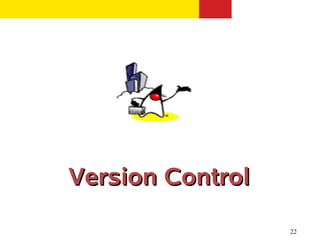 Version Control

                  22
 