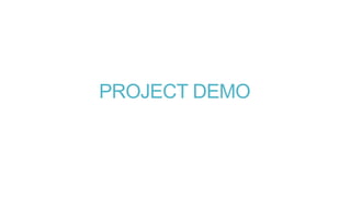 PROJECT DEMO

 
