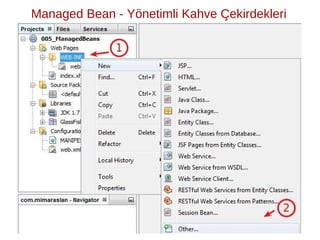 ̈              ̧
Managed Bean - Yonetimli Kahve Cekirdekleri
 