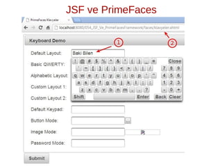 JSF ve PrimeFaces
 