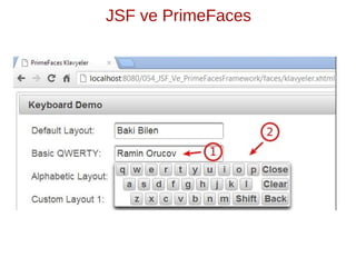 JSF ve PrimeFaces
 
