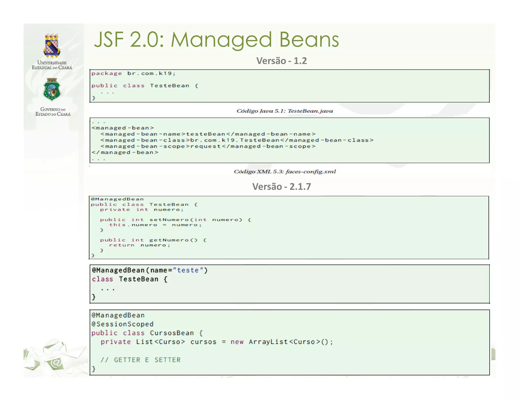JSF 2.0: Managed Beans Versão - 1.2 Versão - 2.1.7 