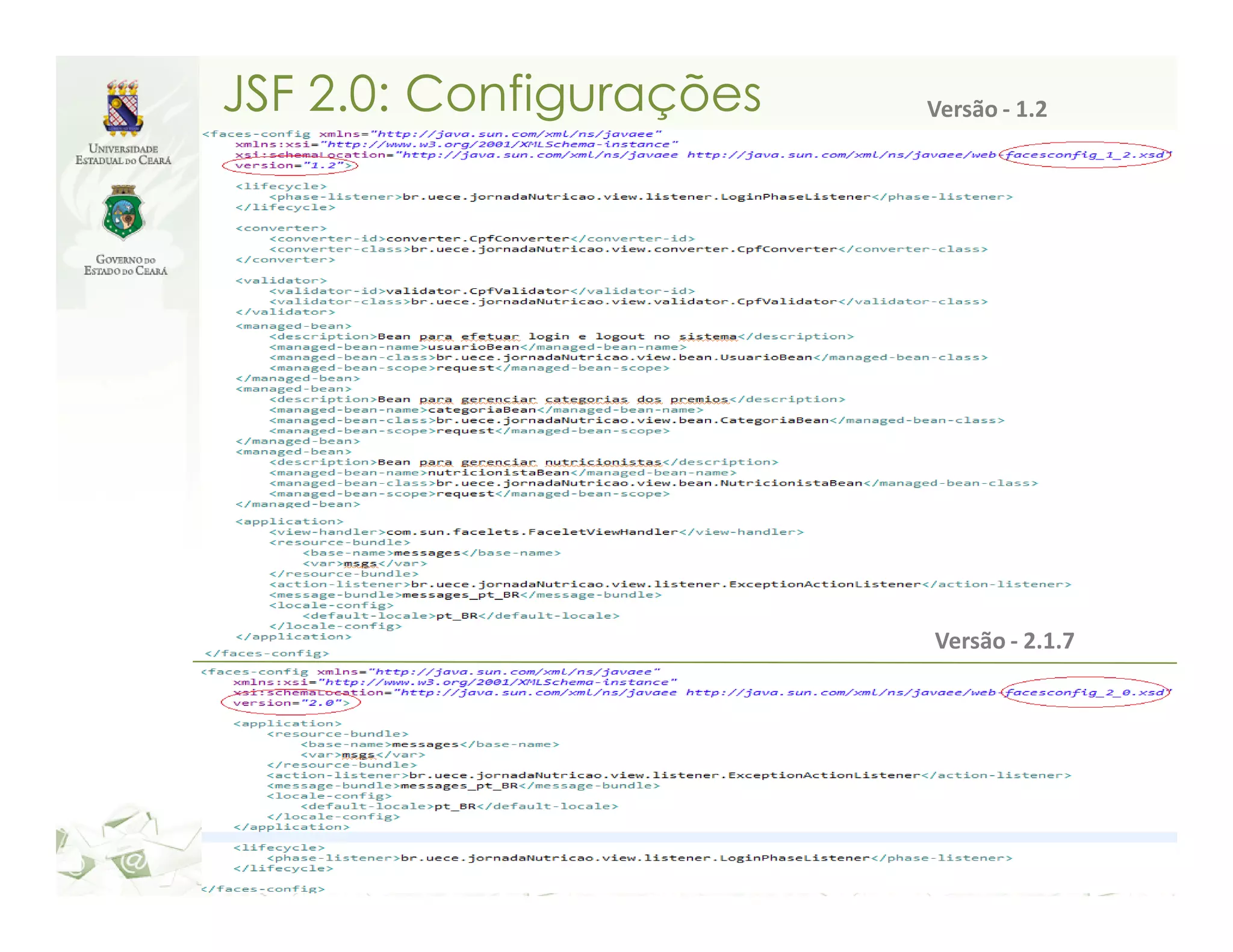 JSF 2.0: Configurações Versão - 1.2 Versão - 2.1.7 