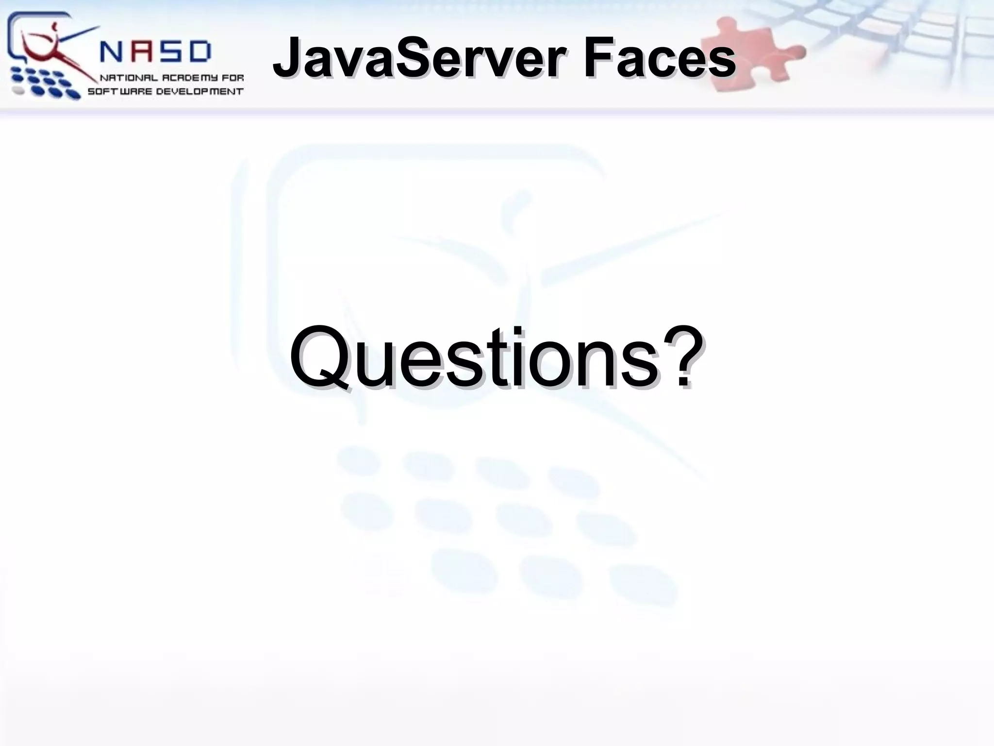 JavaServer Faces Questions? 