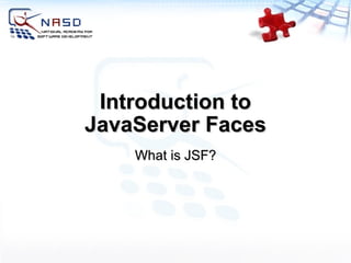 Introduction to JavaServer Faces What is JSF? 