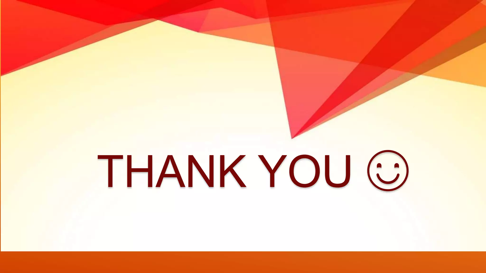S
THANK YOU ☺
 