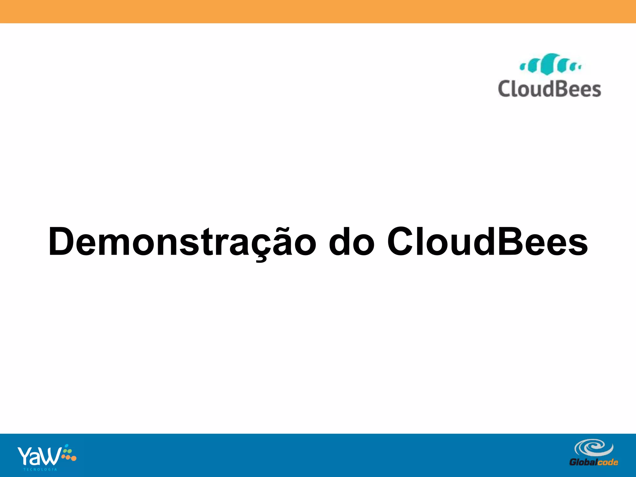 Demonstração do CloudBees




                 Globalcode	
  –	
  Open4education
 