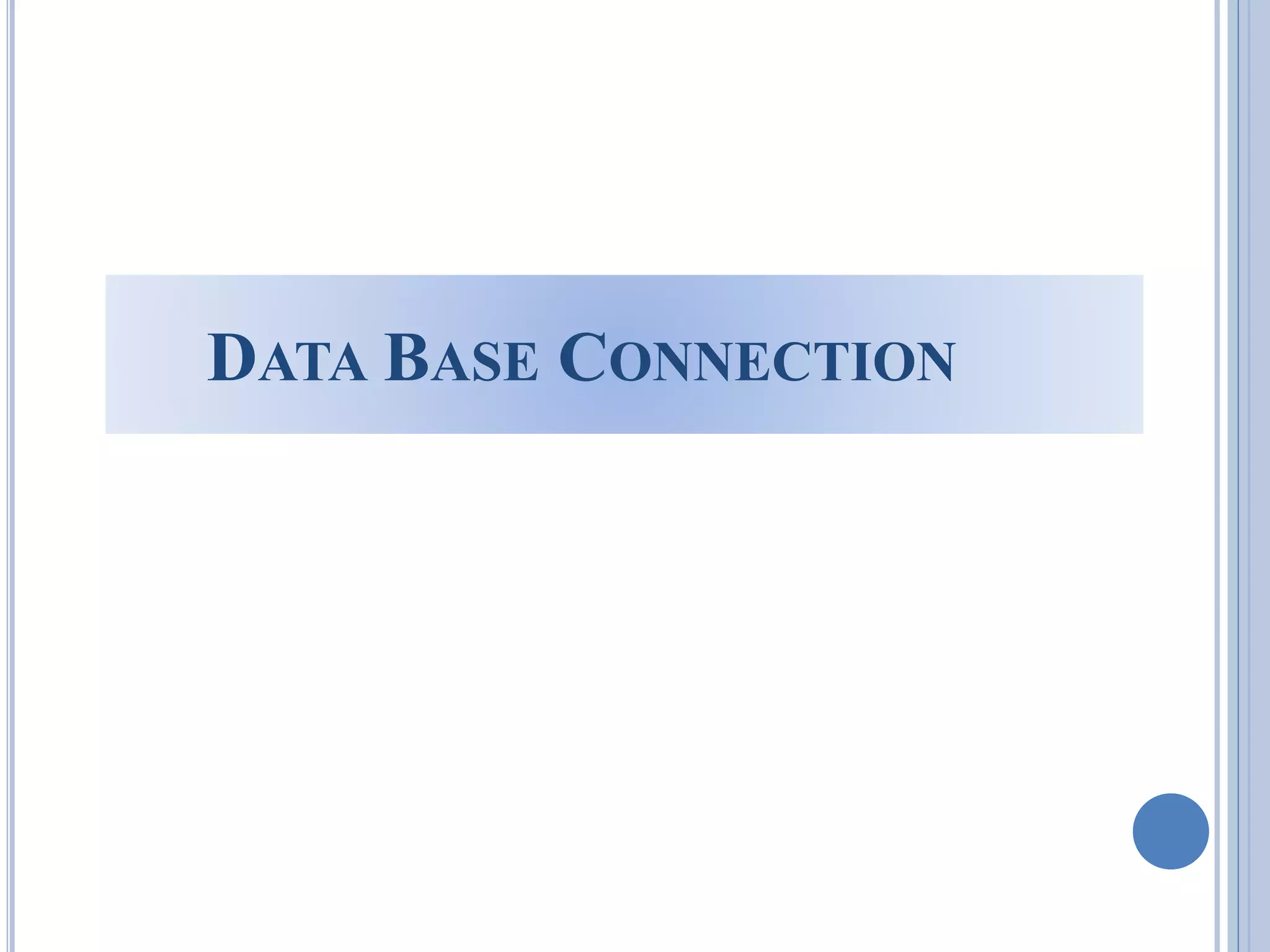 DATA BASE CONNECTION 
 