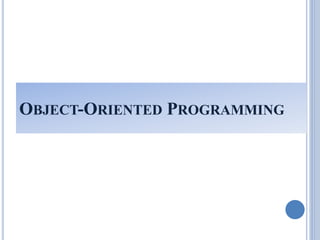 OBJECT-ORIENTED PROGRAMMING 
 
