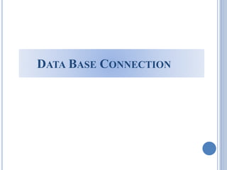 DATA BASE CONNECTION 
 