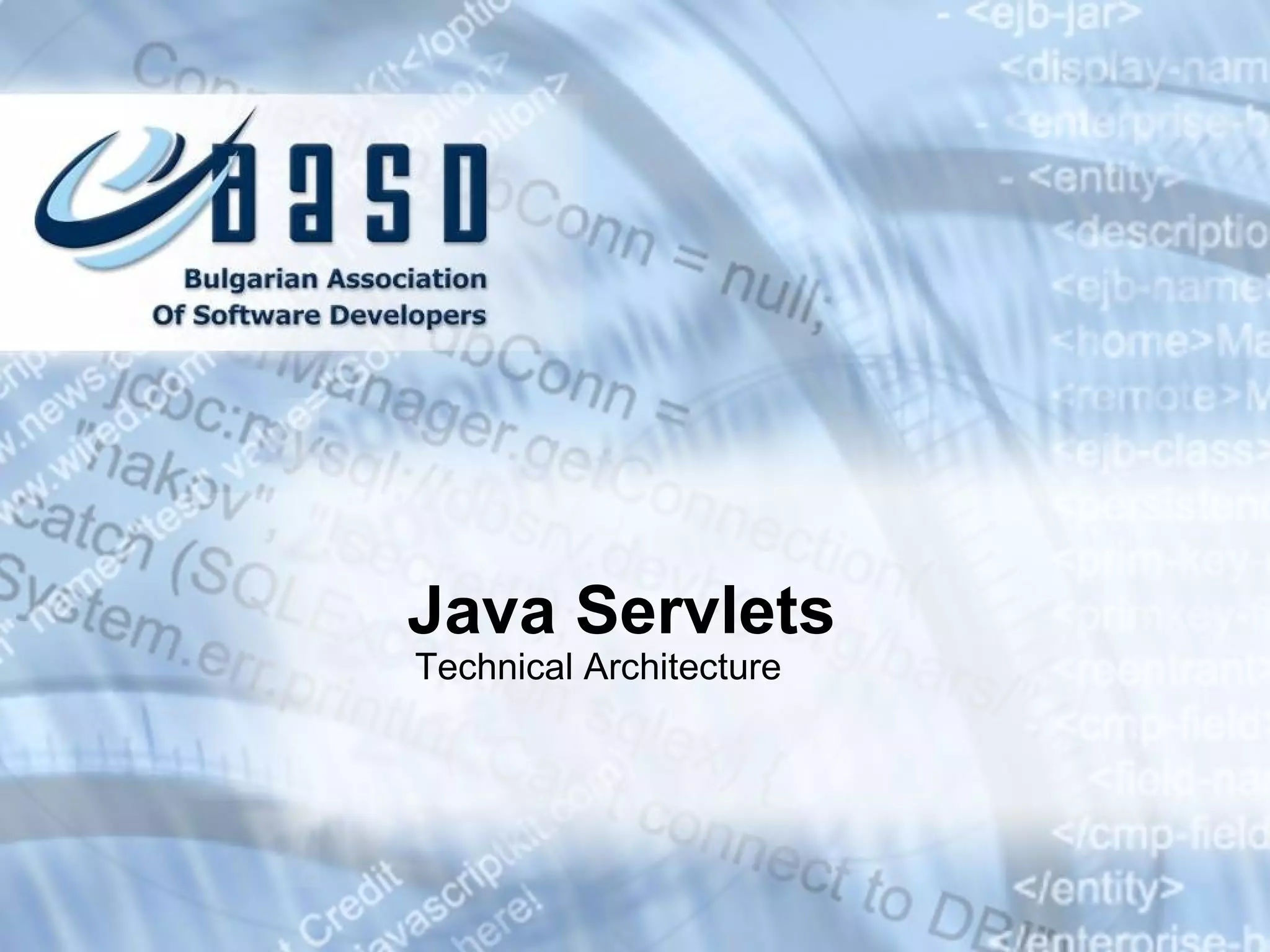 Java Servlets
Technical Architecture
 