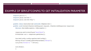 EXAMPLE OF SERVLETCONFIG TO GET INITIALIZATION PARAMETER
 