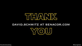 #JavalandJavaslang @koenighotze
thank
you
david.schmitz at senacor.com
 
