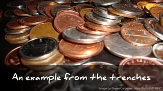 An example from the trenches
Image by Shawn Carpenter, https://ﬂic.kr/p/7FMFjC
 