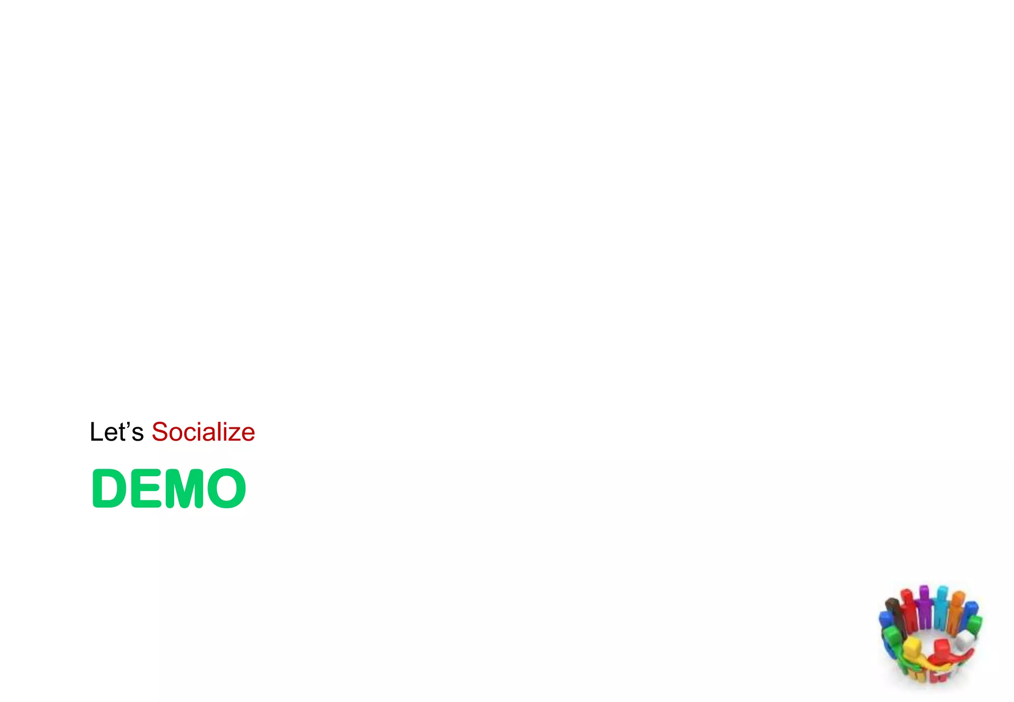 Let’s Socialize

DEMO
 