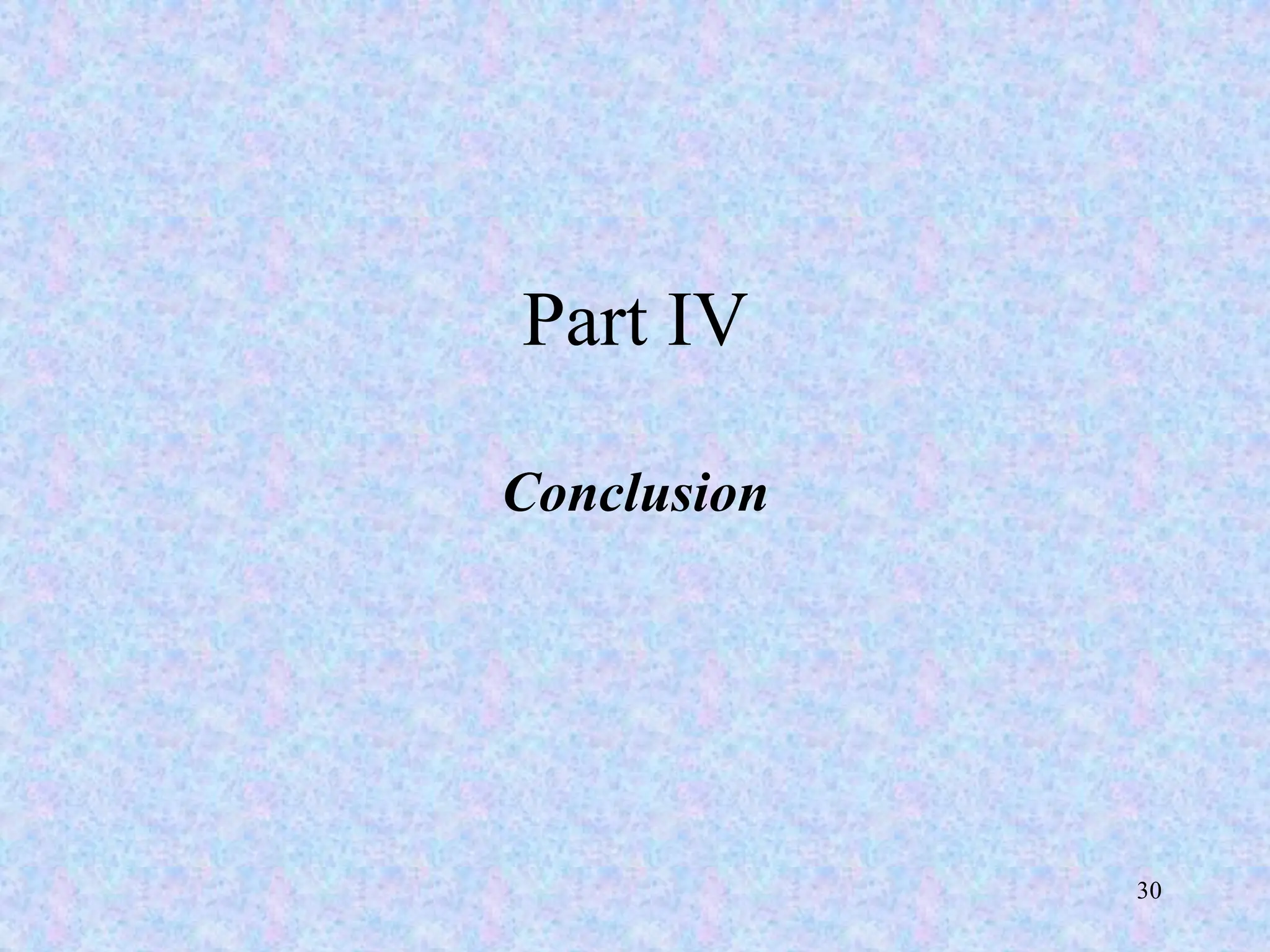 30
Part IV
Conclusion
 