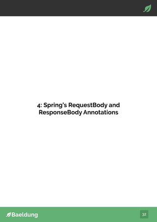 32
4: Spring’s RequestBody and
ResponseBody Annotations
 