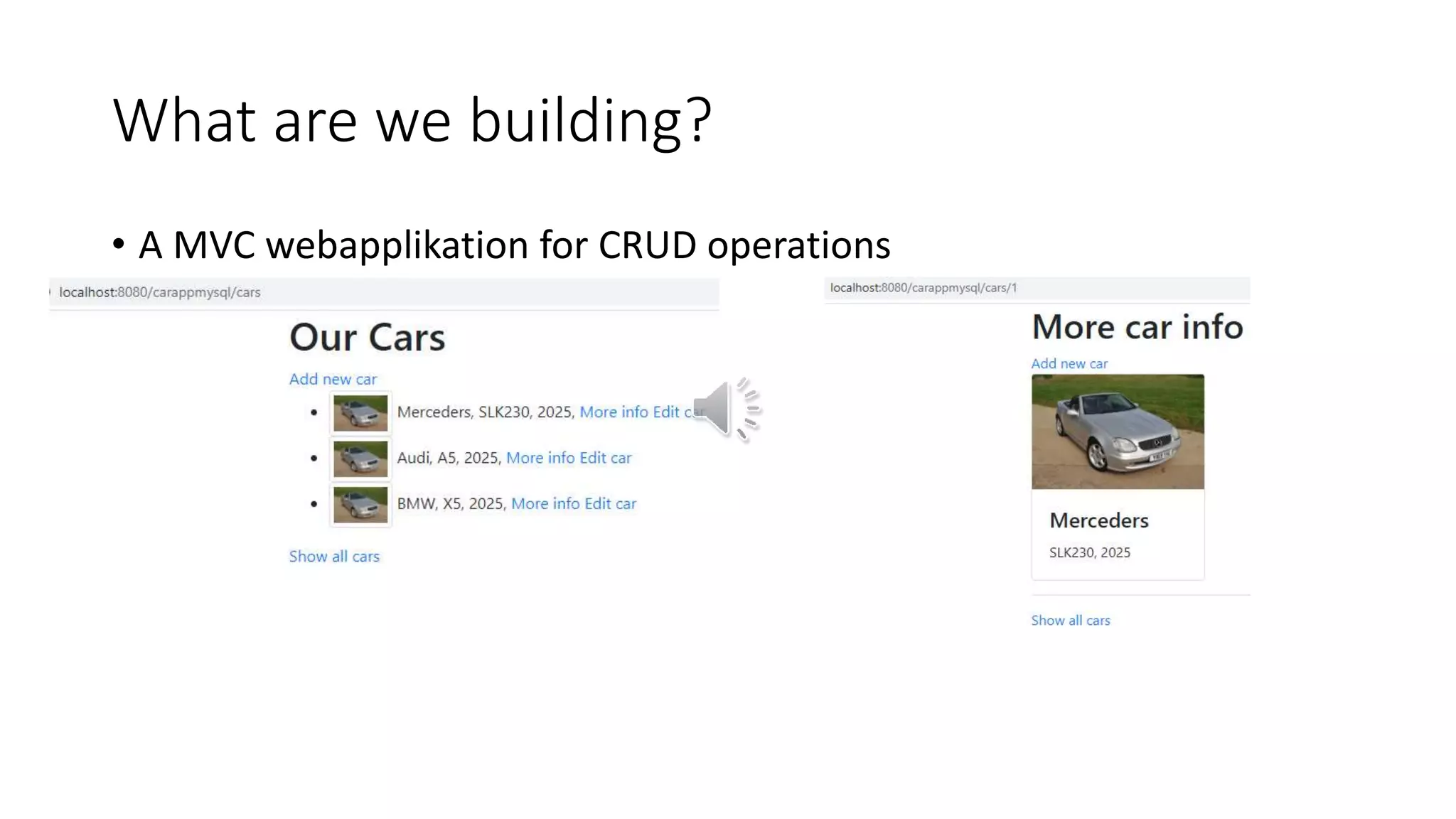 What are we building?
• A MVC webapplikation for CRUD operations
 