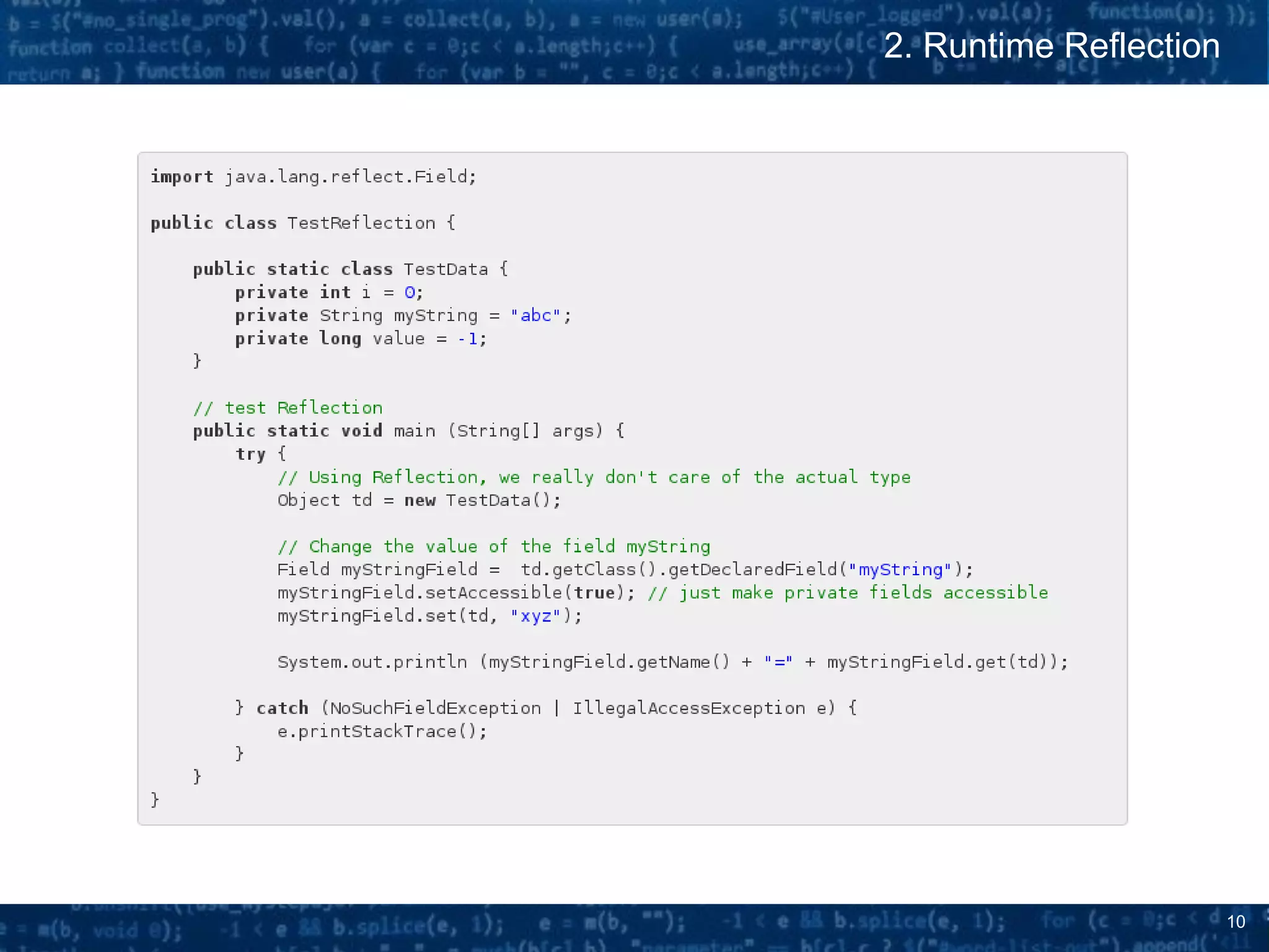 10
2. Runtime Reflection
 
