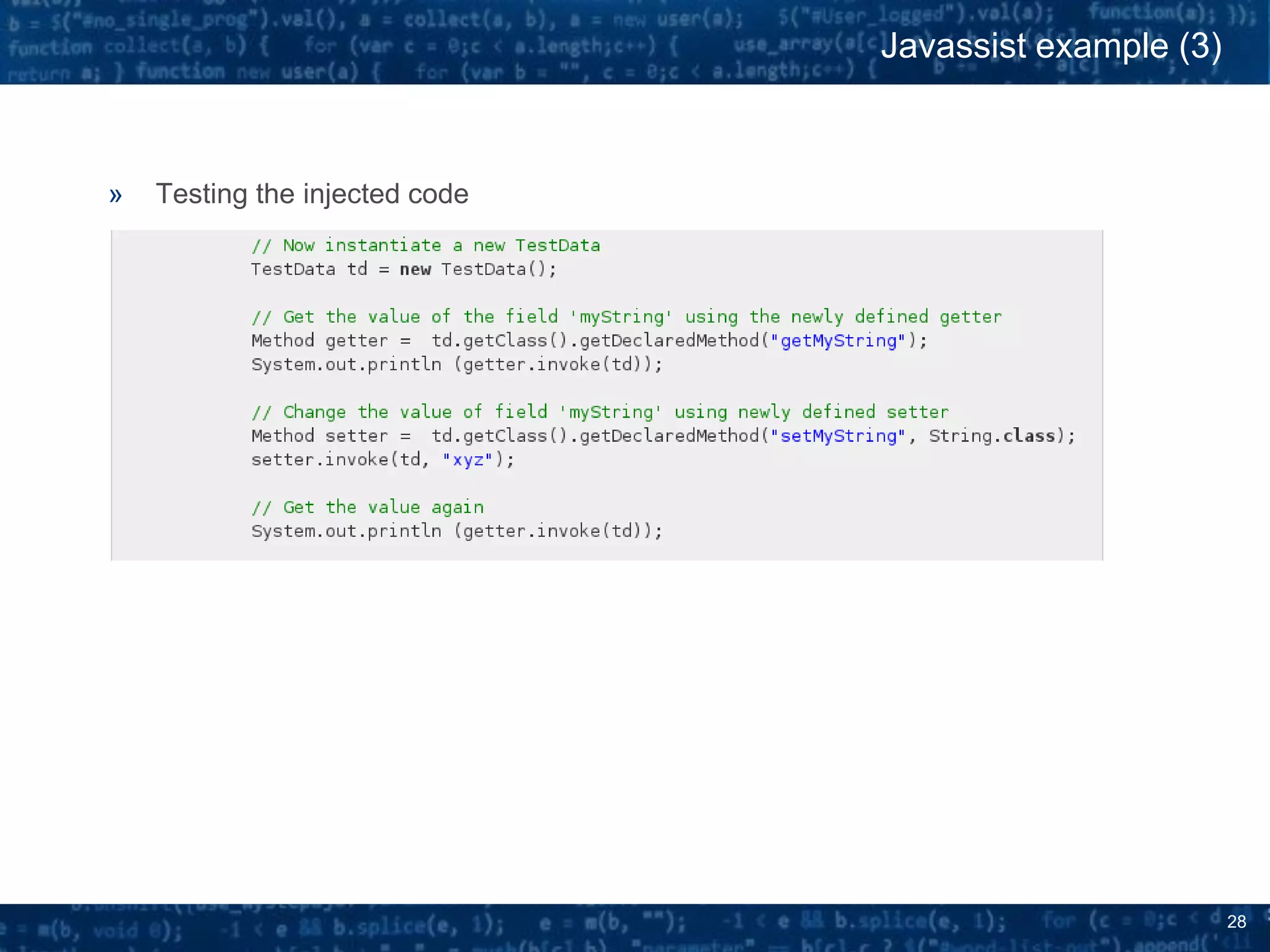 28
» Testing the injected code
Javassist example (3)
 