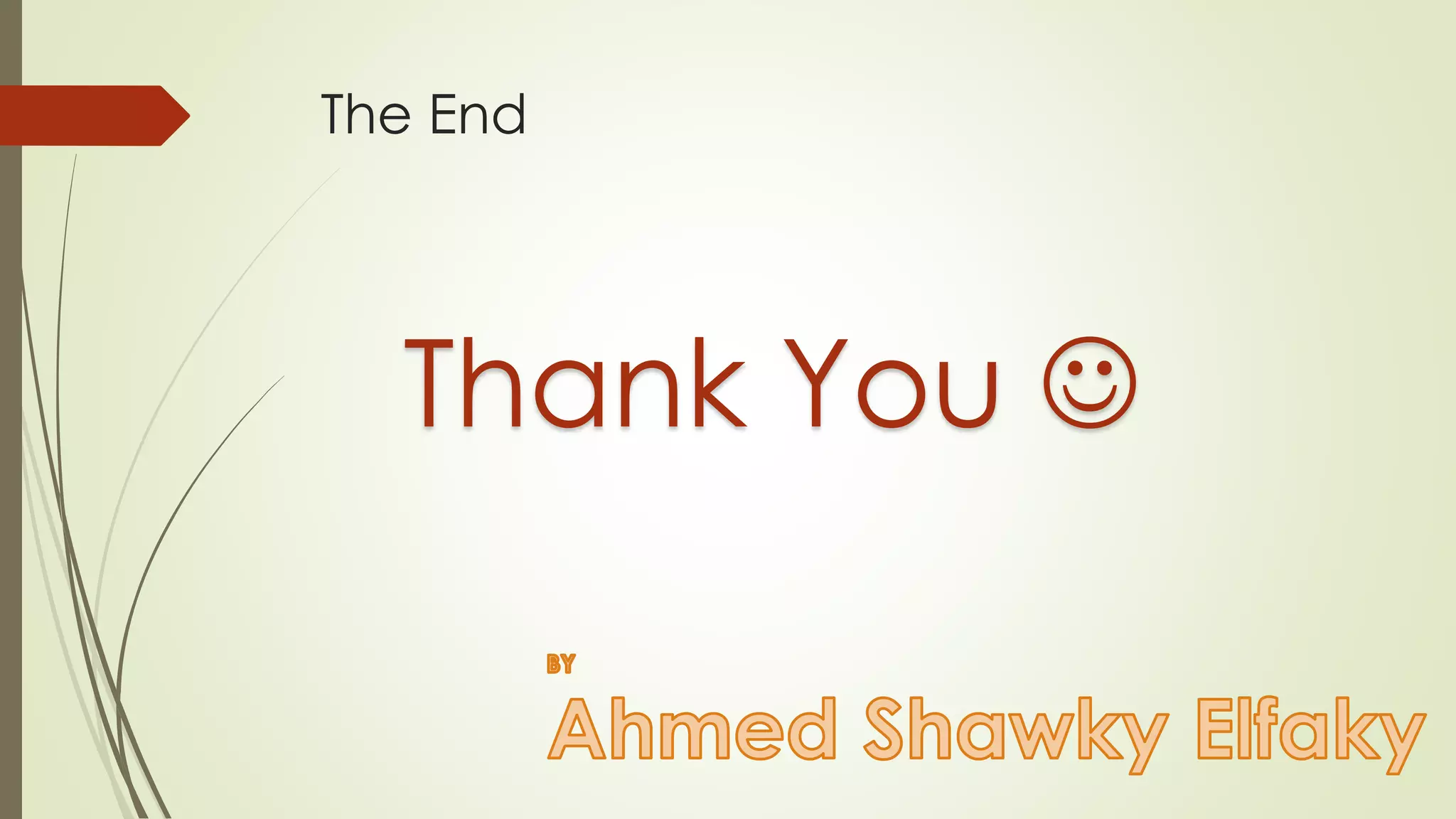 The End
Thank You 
 