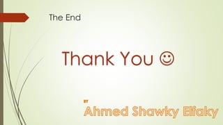 The End
Thank You 
 