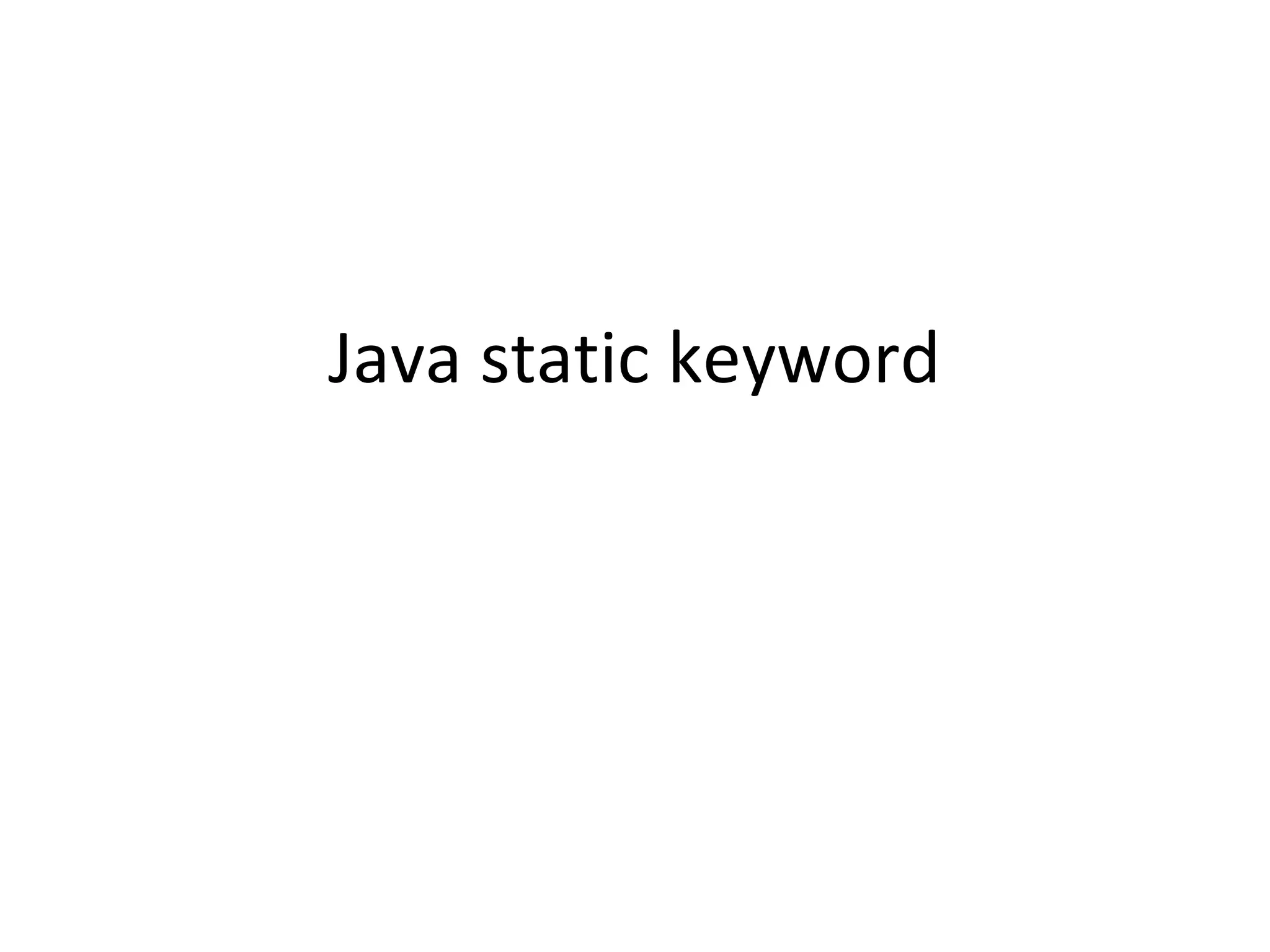 Java static keyword
 