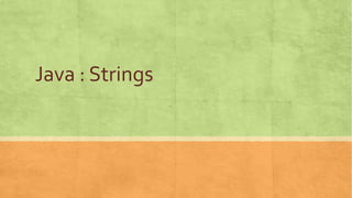 Java : Strings
 
