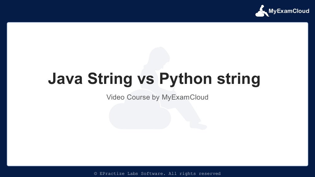 Java String vs Python string - video course by MyExamCloud | PPT