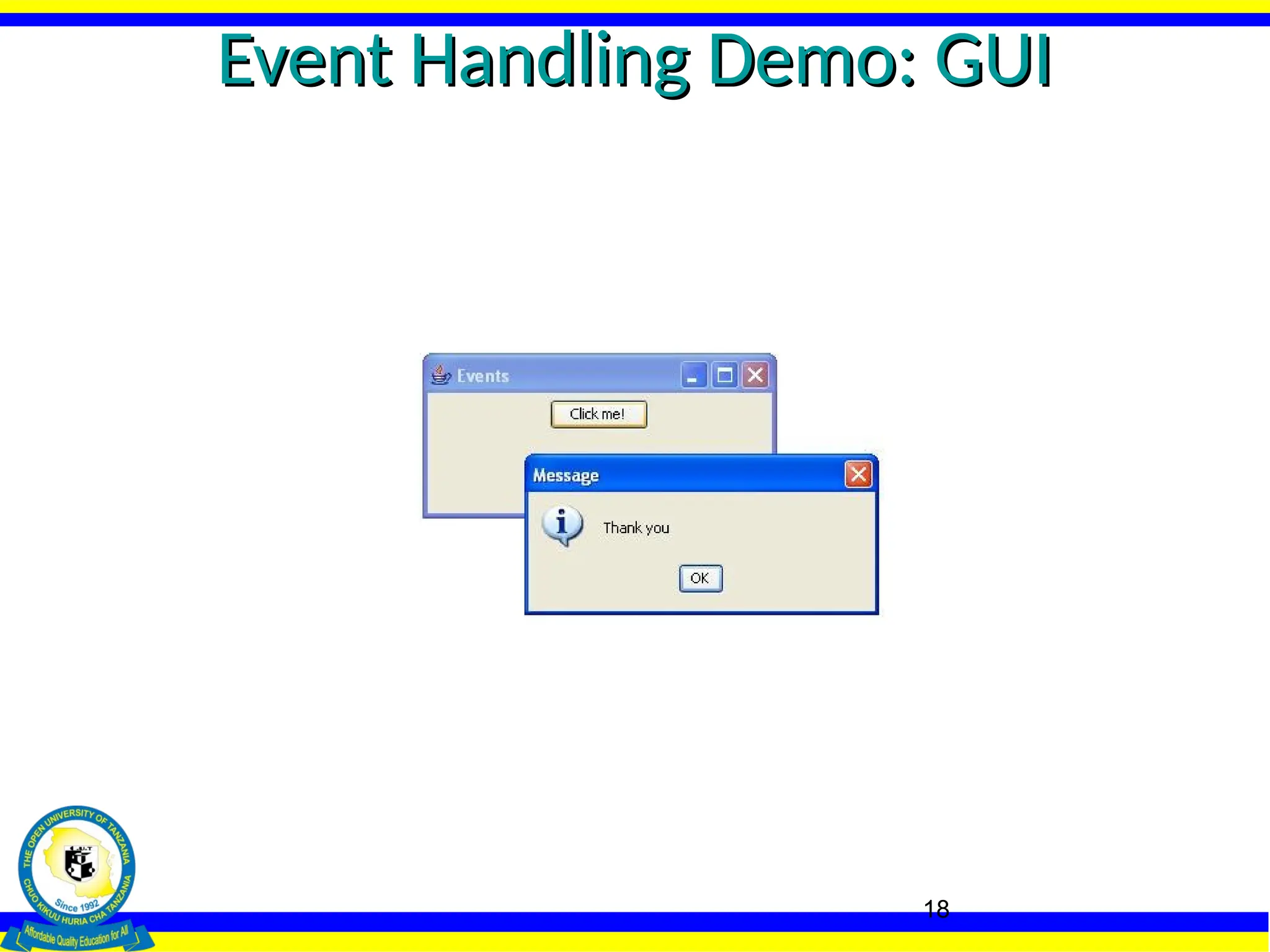 18
Event Handling Demo: GUI
Event Handling Demo: GUI
 
