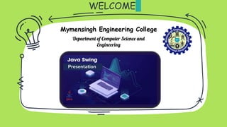 Mymensingh Engineering College
Department of Computer Science and
Engineering
Presentation
WELCOME
 