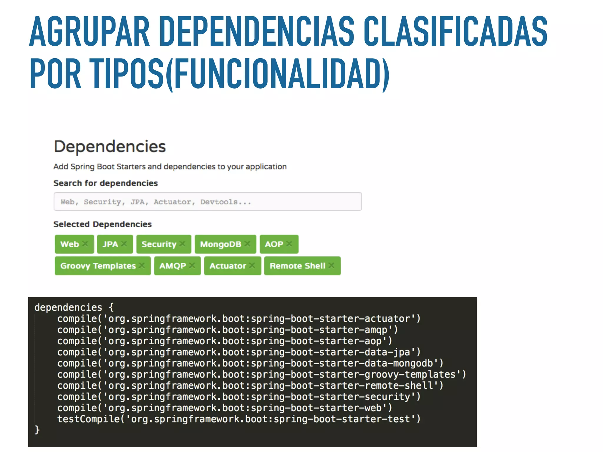 AGRUPAR DEPENDENCIAS CLASIFICADAS
POR TIPOS(FUNCIONALIDAD)
 
