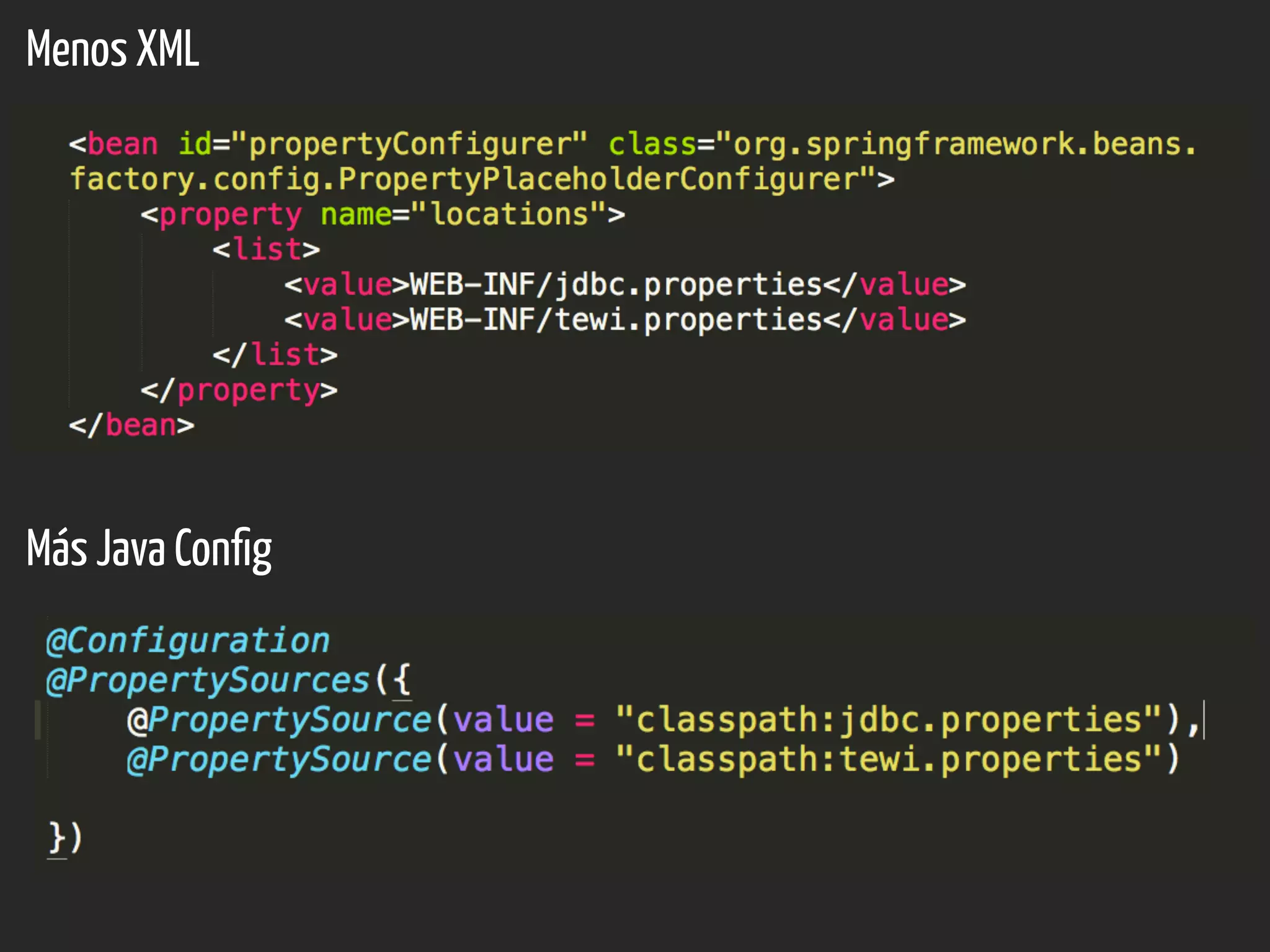 Menos XML
Más Java Conﬁg
 
