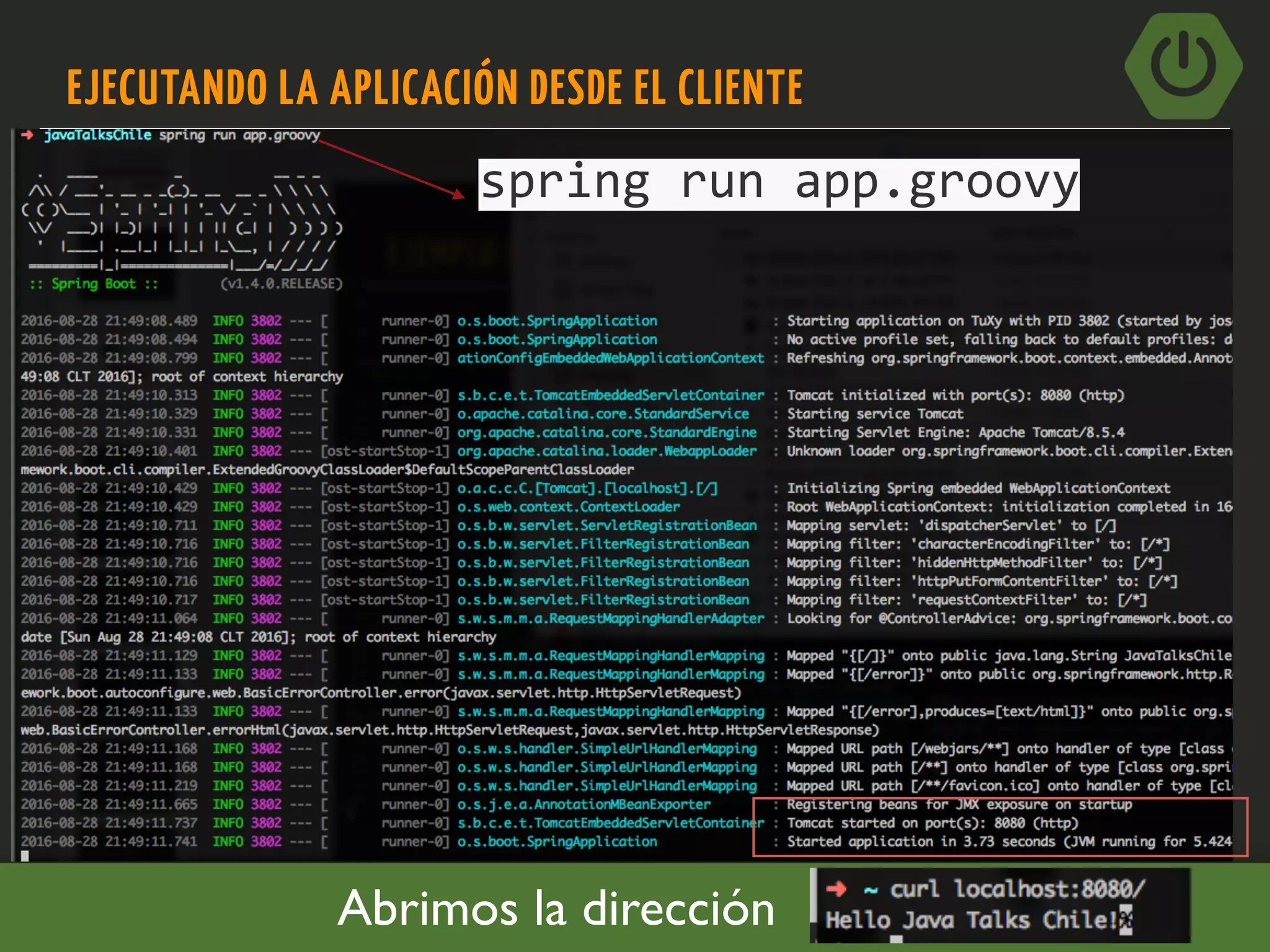 EJECUTANDO LA APLICACIÓN DESDE EL CLIENTE
spring	run	app.groovy
Abrimos la dirección
 