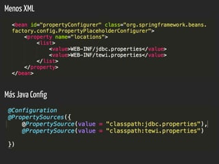 Menos XML
Más Java Conﬁg
 