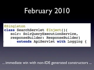 February 2010




... immediate win with non-IDE generated constructors ...
 