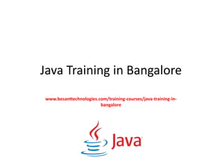 Java Training in Bangalore
www.besanttechnologies.com/training-courses/java-training-in-
bangalore
 