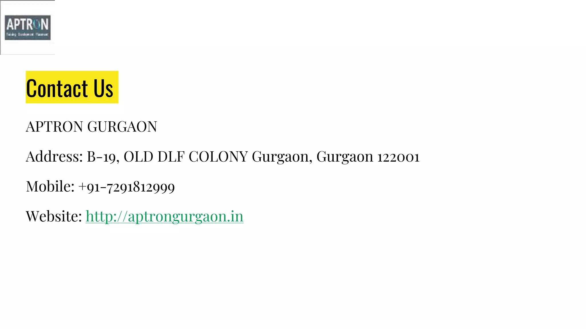 Contact Us
APTRON GURGAON
Address: B-19, OLD DLF COLONY Gurgaon, Gurgaon 122001
Mobile: +91-7291812999
Website: http://aptrongurgaon.in
 