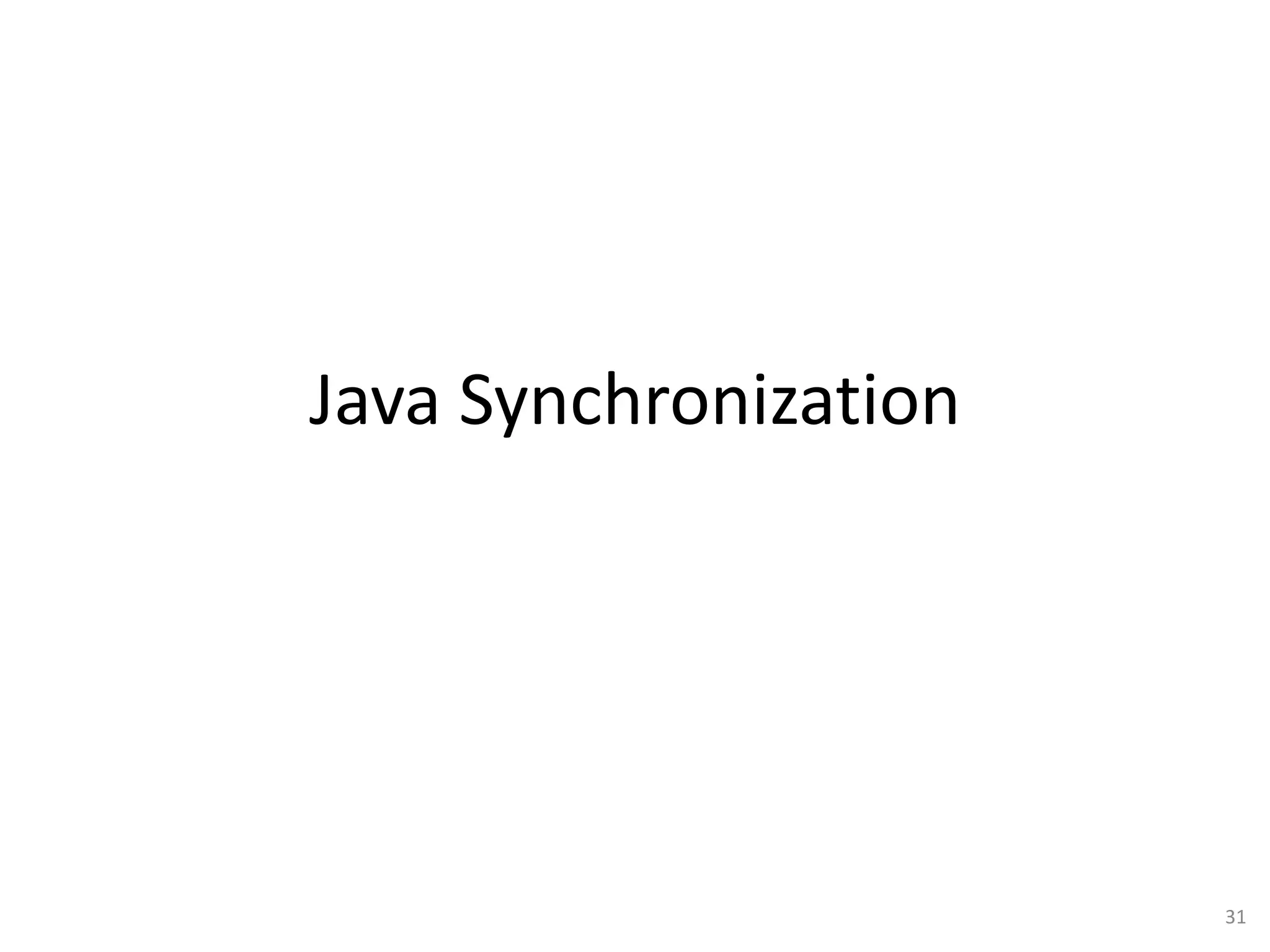 Java Synchronization

31

 