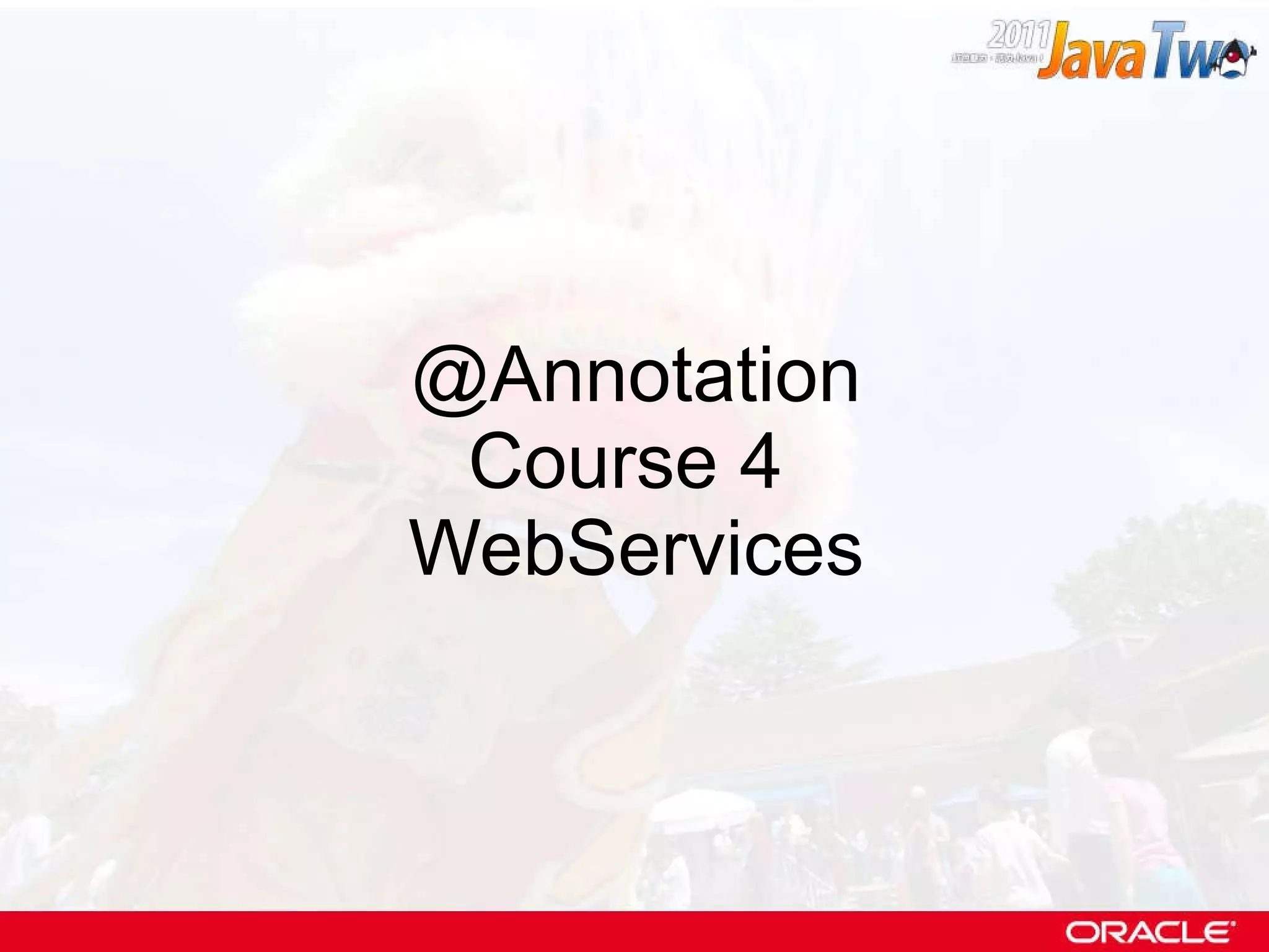 @Annotation Course 4  WebServices 