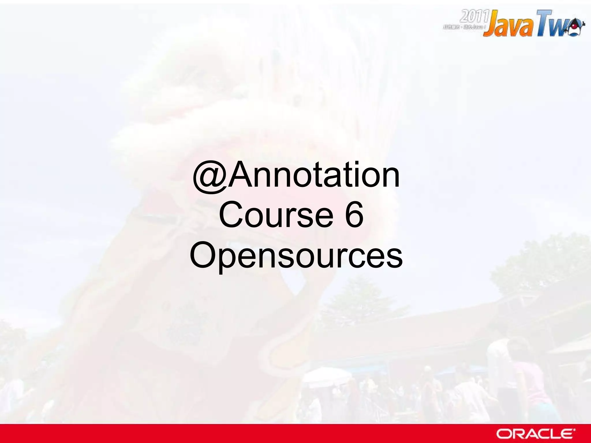 @Annotation Course 6  Opensources 