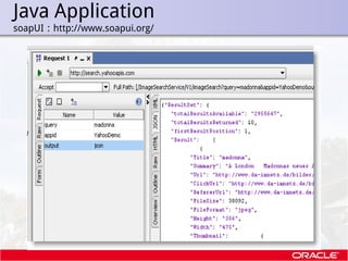 Java Application
.   soapUI：http://www.soapui.org/
 