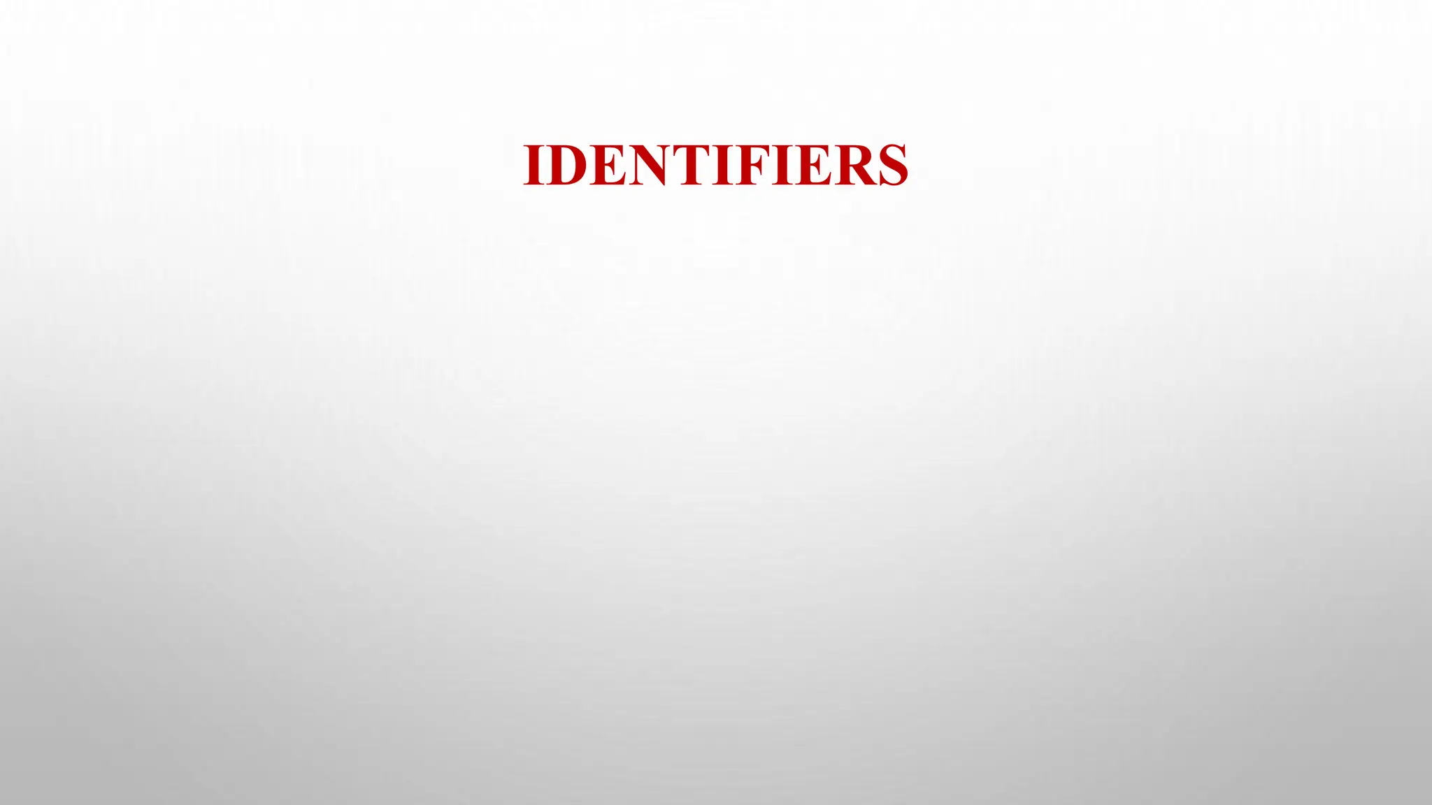 IDENTIFIERS
 