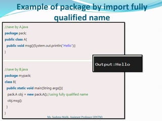Example of package by import fully
qualified name
Ms. Sushma Malik, Assistant Professor (IINTM)
 