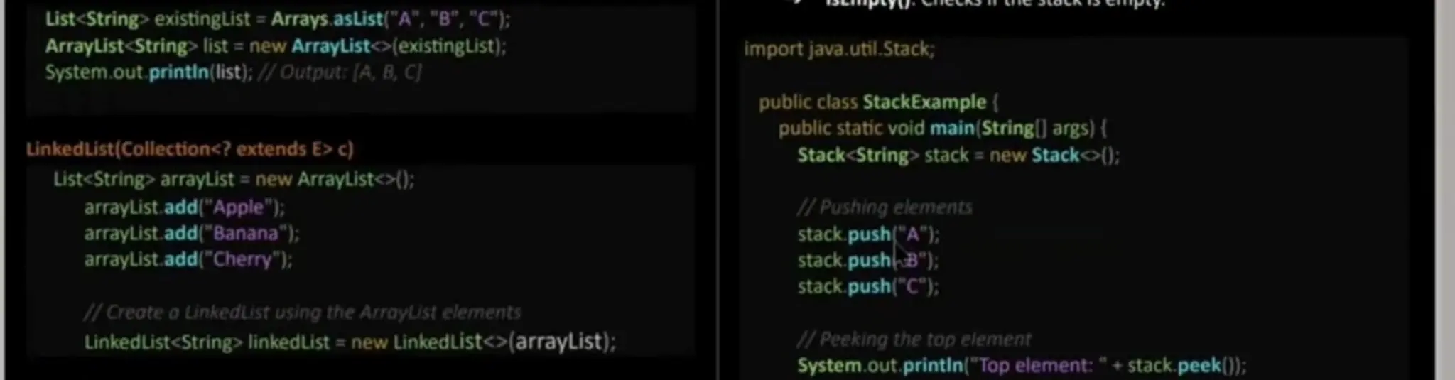 List<String existinglist = Arrays.asList("A","B","C"); Arraylist<String> list = new ArrayList<>(existingList); System.out, printin(list): //Output: (A, B, C] LinkedList(Collection<? extendsE> ) List<String> arraylist = new ArrayListo(); arrayList.add("Apple"); arrayList.add("Banana"); arrayList.add("Cherry"); 1/ Createo Linkedist using the ArrayList elerments LinkedList<String> linkedlist= new LinkedList<>(arrayList);: import java.util.Stack; public class StackExample public static void main (String] args) { Stack<String> stack = new Stacko); 1IPushing elements stack push("A"); stack push-B"); stack.push("C"); IPeeking the top element System.out. printin ("Topelement:"+ stack.peek()); 
