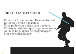 Java Wars: Então você quer ser um Desenvolvedor?