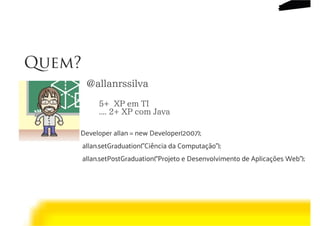 Java Wars: Então você quer ser um Desenvolvedor?