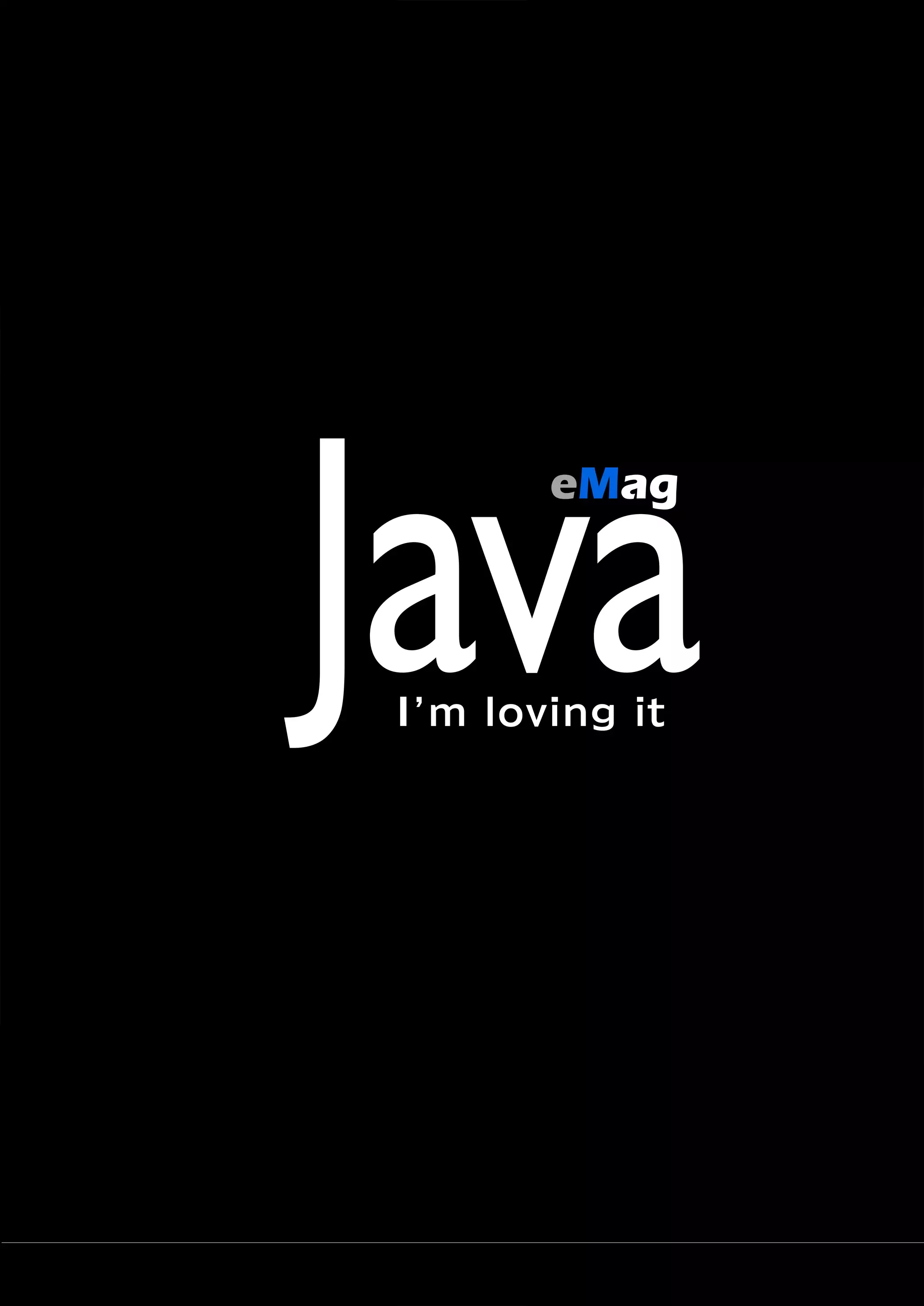 Java
       eMag



I’m loving it
 